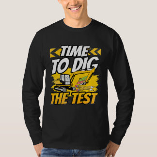 Camiseta Testing Day Teacher Time to Dig the Test Excavator