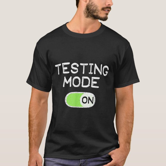 Camiseta Testing Mode On Funny Test Day Teachers Student Mo (Anverso)