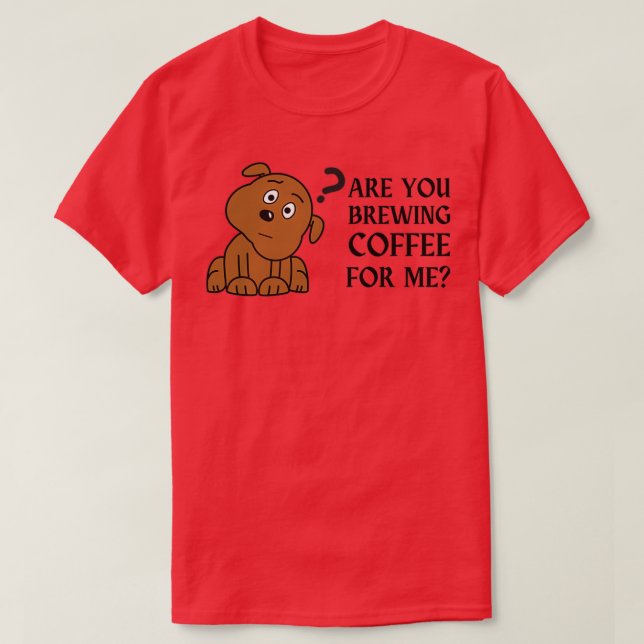 Camiseta tesvous en train de prparer du caf pour moi chien (Diseño del anverso)