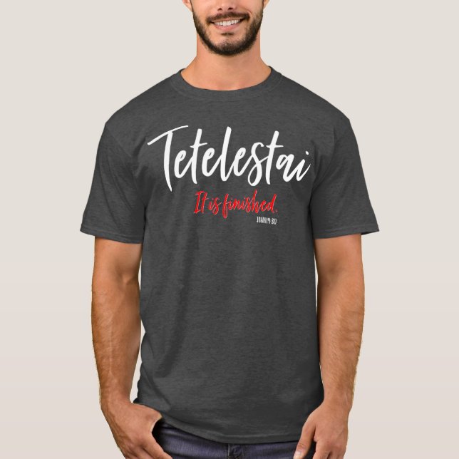 Camiseta Tetelestai Se Finaliza Cruzando Palabras De Jesús (Anverso)