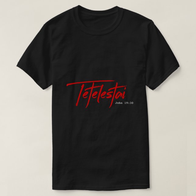 Camiseta Tetelestai tee shirt  John 1930 It is Finished Eas (Diseño del anverso)