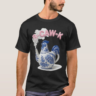 Camiseta Tetera de porcelana divertida B-caw-k Pollo B-caw-