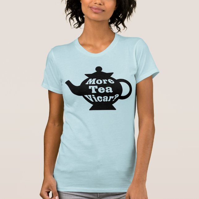 Camiseta Tetera - ¿Más té Vicar? - Blanco y negro (Anverso)