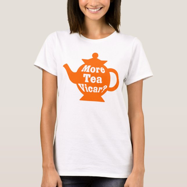 Camiseta Tetera - ¿Más té Vicar? - Naranja y blanco (Anverso)