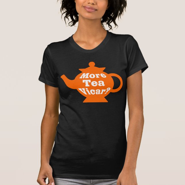 Camiseta Tetera - ¿Más té Vicar? - Naranja y blanco (Anverso)