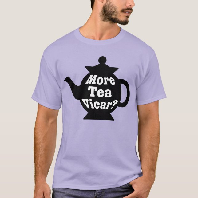 Camiseta Tetera - ¿Más té, Vicario? - Blanco y Negro (Anverso)