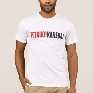 Camiseta ¡Tetsuo! ¡Kaneda!