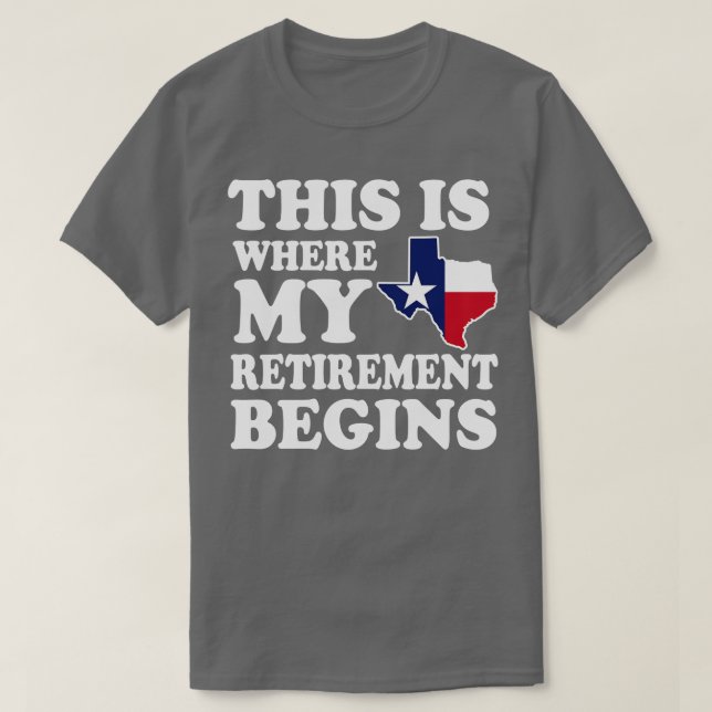 Camiseta Texas Aquí Es Donde Mi Jubilación Comienza A Retir (Diseño del anverso)