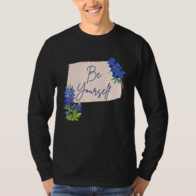 Camiseta Texas Bluebonnet Wildflowers Be Yourself (Anverso)