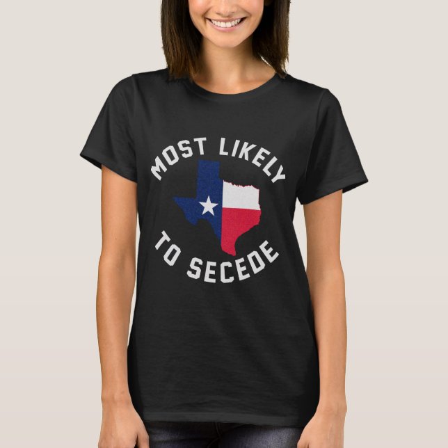 Camiseta Texas Es El Lugar Más Probable Para Seceder El Org (Anverso)