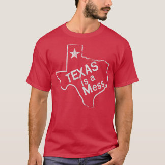 CAMISETA TEXAS ES UN MESS