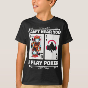 Camiseta Texas Holdem Poker no puede oírte jugar al póquer