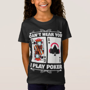 Camiseta Texas Holdem Poker no puede oírte jugar al póquer