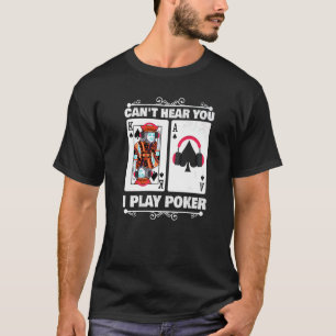 Camiseta Texas Holdem Poker no te puede oír yo juego Pla de
