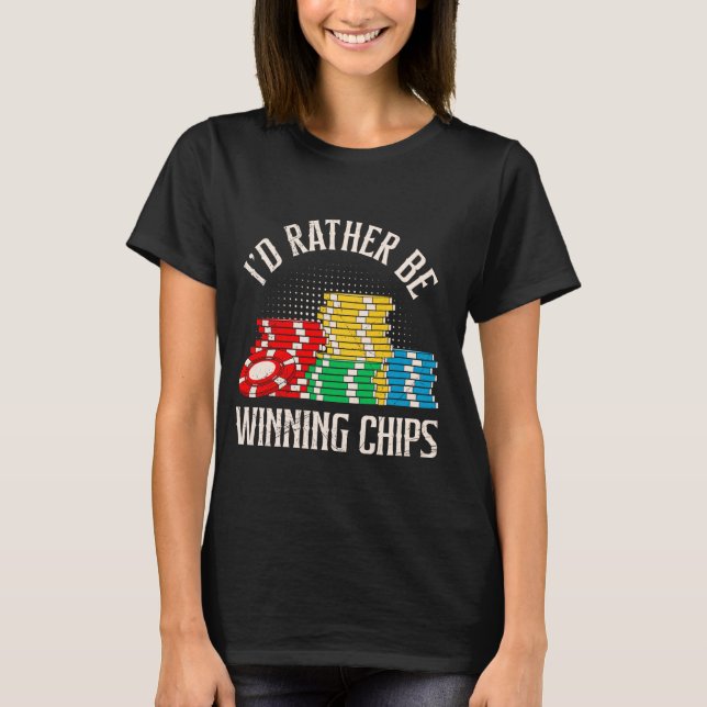 Camiseta TEXAS HOLDEM PREFERIRÍA GANAR CHIPS Poker Tou (Anverso)