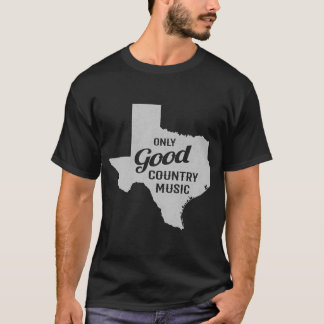 Camiseta Texas Only Good Country Music