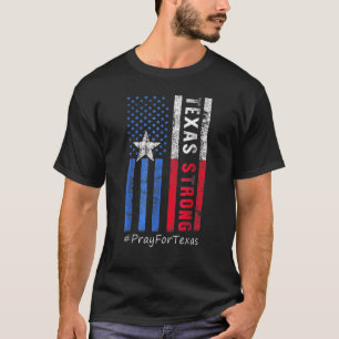Camiseta Texas Strong Pray For Texas Flag Map Texas America