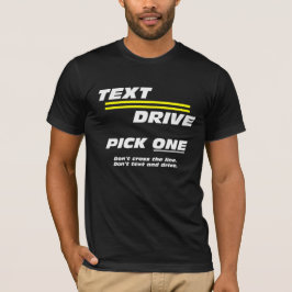 Camiseta Texto. Conduce. Elige Uno. Anti-texting y conducci