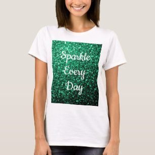 Camiseta texto de brillo verde esmeralda todos los días