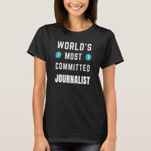 Camiseta Texto diciendo al periodista más comprometido del 