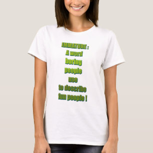 Camiseta Texto divertido e inmaduro