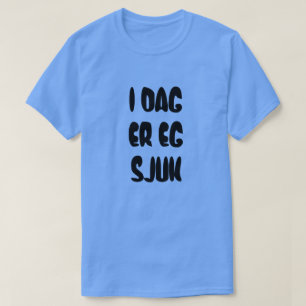 Camiseta Texto en noruego Hoy estoy enfermo en noruego