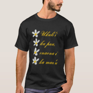 Camiseta Texto Hawaiano Ukuli i Ka Pua Onaona I Ka Mau u