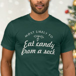 Camiseta Texto personalizado más probable para Navidad Mist<br><div class="desc">Divertirse de estos Navidades con estas camisetas Personalizados para toda la familia. Añade tu propio texto personalizado como lo que piensas que es más probable que todos en la familia gasten Navidades este año. ¿Va a beber todo el vino? ¿Pasará todo el día comiendo dulces de un calcetín? La tipografía...</div>