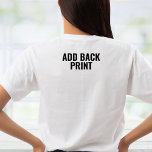 Camiseta Texto personalizado Volver a imprimir Añadir al re<br><div class="desc">Texto personalizado Volver a imprimir Añadir al reverso Imprimir Actualizar camiseta</div>