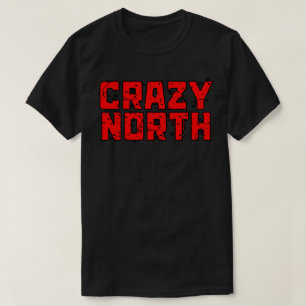 Camiseta Texto rojo del norte loco