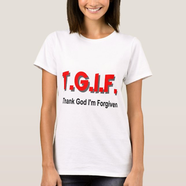 Camiseta TGIF, agradecen a dios que me perdonan el artículo (Anverso)