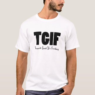 Camiseta TGIF agradecen a dios su viernes