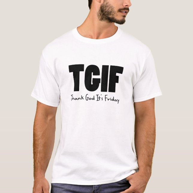Camiseta TGIF agradecen a dios su viernes (Anverso)