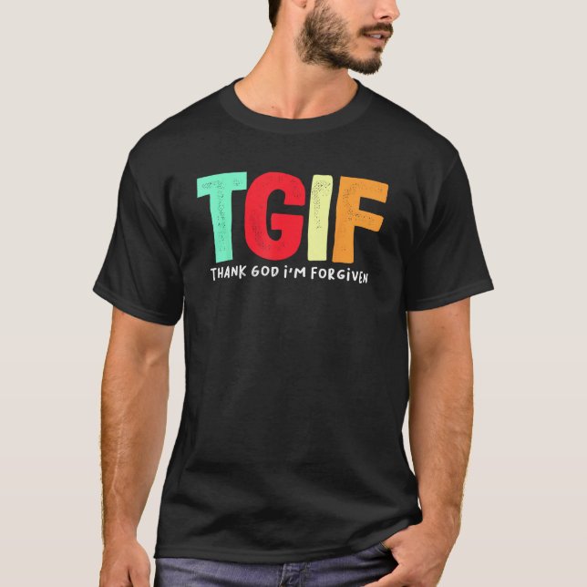 Camiseta TGIF - Gracias a Dios que me perdonan (Anverso)