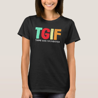 Camiseta TGIF - Gracias a Dios que me perdonan