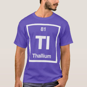 Camiseta Thallium - Tl - Tabla periódica de elementos - Cie