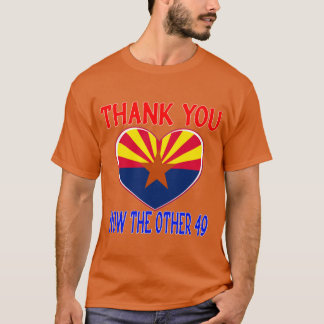 CAMISETA THANK YOU ARIZONA NOW THE OTHER 49 STATES DOING FO