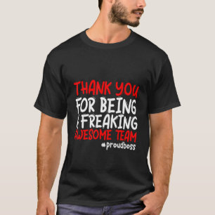 Camiseta Thank You For Being A Freaking Awesome Team proud