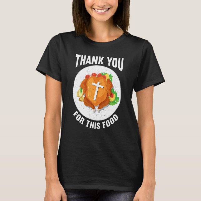 Camiseta Thank You For Food Faith Thanks Giving  Thanksgivi (Anverso)