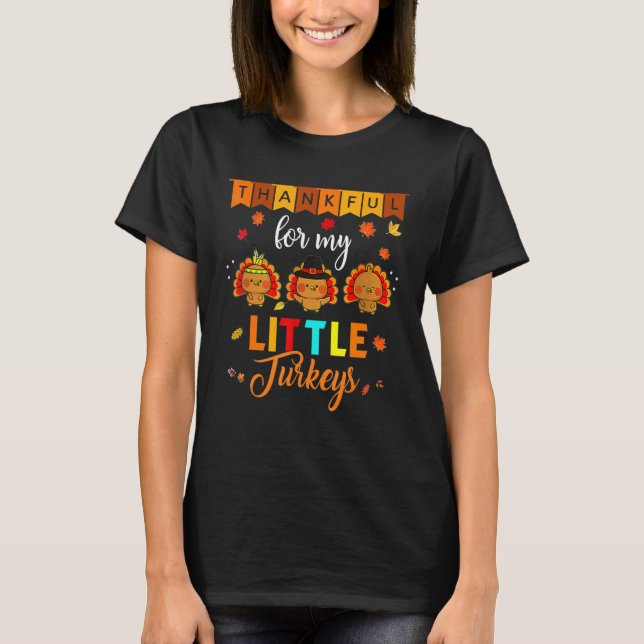Camiseta Thankful For My Little Turkey Teacher Thanksgiving (Anverso)