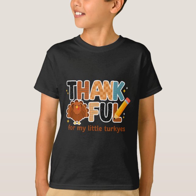 Camiseta Thankful For My Little Turkeys Teacher Thanksgivin (Anverso)