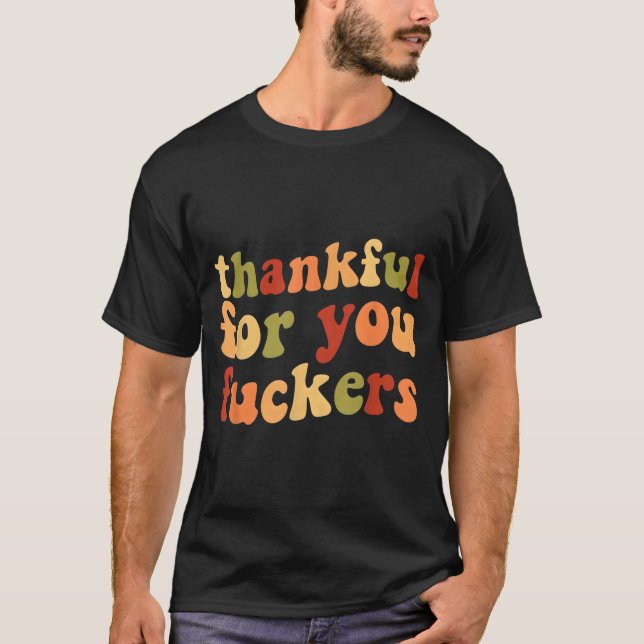 Camiseta Thankful For You Forers Funny Thanksgiving Friends (Anverso)