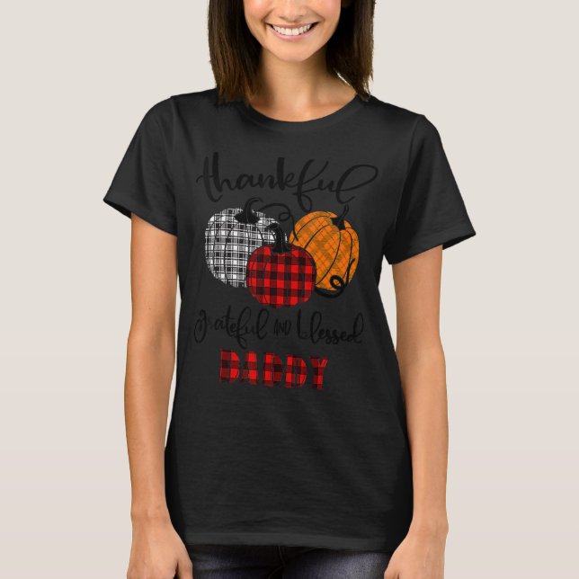 Camiseta Thankful Grateful Blessed Daddy Autumn Fall Pumpki (Anverso)