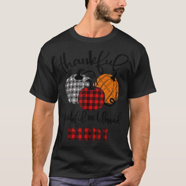 Camiseta Thankful Grateful Blessed Daddy Autumn Fall Pumpki (Anverso)
