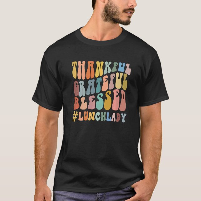 Camiseta Thankful Grateful Blessed Groovy Teaching Lunch La (Anverso)