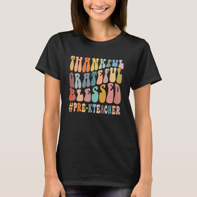 Camiseta Thankful Grateful Blessed Groovy Teaching Pre K Te (Anverso)