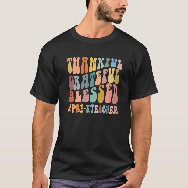 Camiseta Thankful Grateful Blessed Groovy Teaching Pre K Te (Anverso)