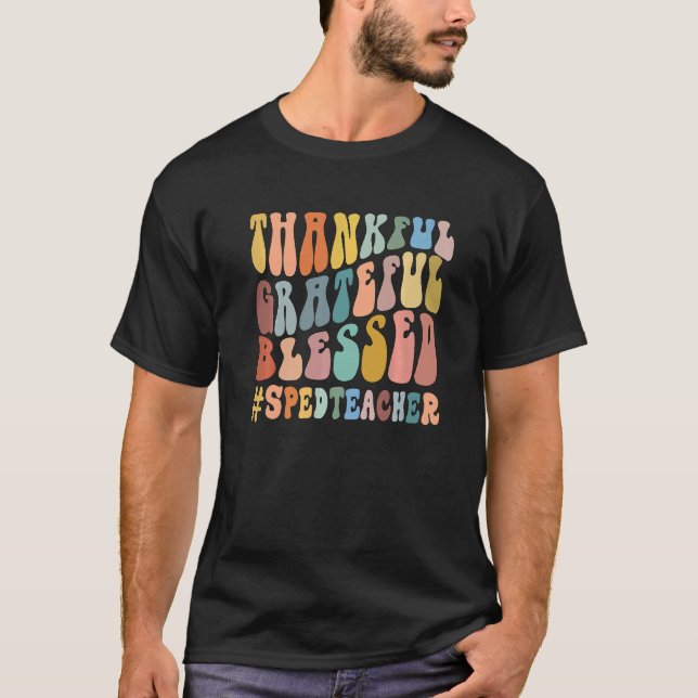 Camiseta Thankful Grateful Blessed Groovy Teaching SPED Tea (Anverso)