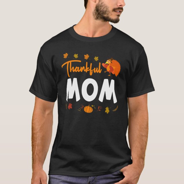 Camiseta Thankful Mom Thanks Giving Mama  Thanksgiving Mom  (Anverso)
