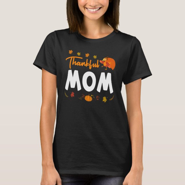 Camiseta Thankful Mom Thanks Giving Mama  Thanksgiving Mom  (Anverso)